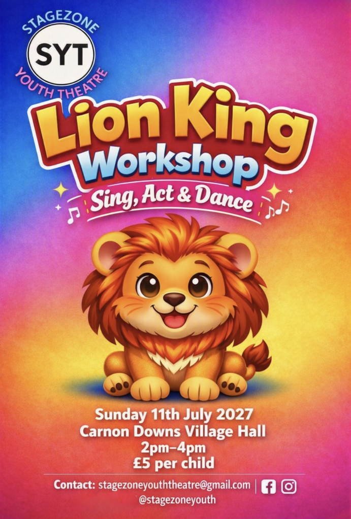 A poster of Stagezone Youth Theatre's Lion King Workshop on 11 July 2027 at Carnon Downs Village Hall, from 2pm until 4pm - £5 per child